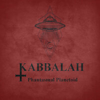 Kabbalah - Phantasmal Planetoid
