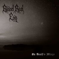 Blood Red Fog - On Deaths Wings