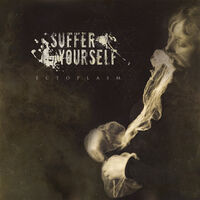 Suffer Yourself - Ectoplasm