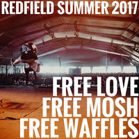 Redfield Records - Free Love. Free Mosh. Free Waffles! Redfield Summer 2017 Compilation