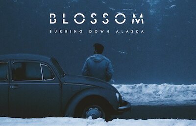 Burning Down Alaska - Blossom