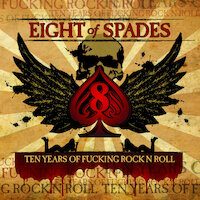 Eight Of Spades - Ten Years Of Fucking Rock'n'Roll