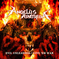 Angelus Apatrida - Evil Unleashed / Give Em War