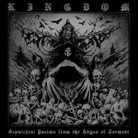 Kingdom - Sepulchral Psalms from the Abyss of Torment