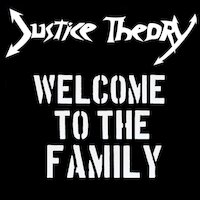 Justice Theory - Welcome To The Family