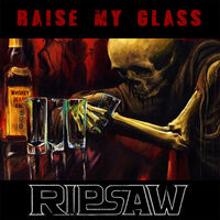 Ripsaw - Raise My Glass