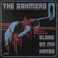 The Dahmers - Blood On My Hands