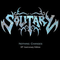 Solitary - Nothing Changes [20th Anniversary Edition]