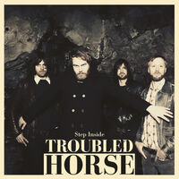 Troubled Horse - Step Inside