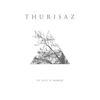 Thurisaz - The Pulse of Mourning