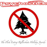 Psychostick - The Flesh Eating Rollerskate Holiday Joyride