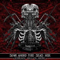 Down Among The Dead Men - Exterminate! Annihilate! Destroy!