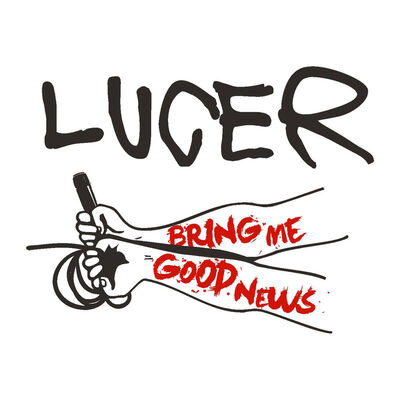 Lucer - Bring Me Good News