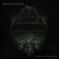 Martyrdoom - Grievous Psychosis