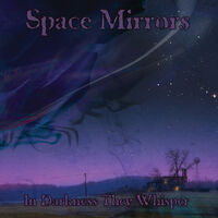 Space Mirrors - In Darkness They Whisper