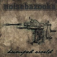 Noisebazooka - Humped world