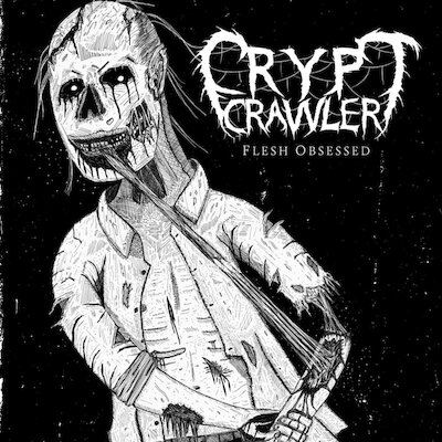 Crypt Crawler - Flesh Obsessed