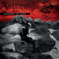 Shivered - Journey to Fade