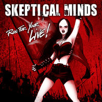 Skeptical Minds - Run for your Live