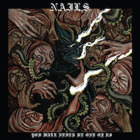 Nails - You Will Never Be One Of Us