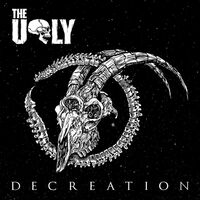 The Ugly - Decreation