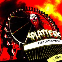 Splatters - Fear Of The Park