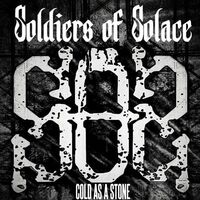 Soldiers Of Solace - Cold As A Stone