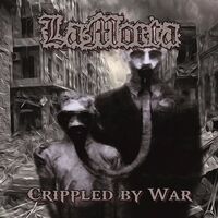 LaMorta - Crippled By War