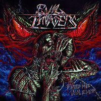 Evil Invaders - Feed Me Violence