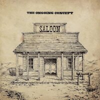 The Ongoing Concept – Saloon