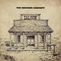 The Ongoing Concept – Saloon