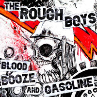 The Rough Boys - Blood, Booze And Gasoline