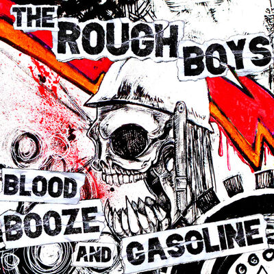 The Rough Boys - Blood, Booze And Gasoline