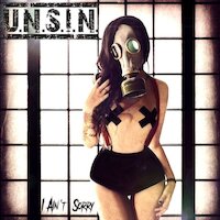 U.N.S.I.N. - I Ain't Sorry