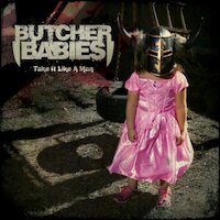 Butcher Babies - Take it Like a Man