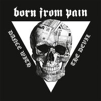 Born from Pain - Dance with the Devil