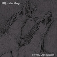 Hijos De Mayo - In Sound Underground