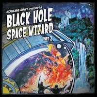 Howling Giant - Black Hole Space Wizard Part 2