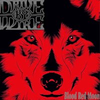 Drive By Wire - Blood Red Moon