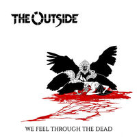 The Outside - We Feel Through The Dead