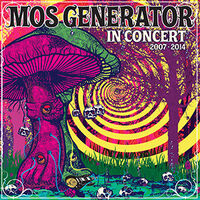 Mos Generator - In Concert 2007 - 2014