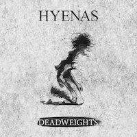 Hyenas - Deadweights [Full Album]