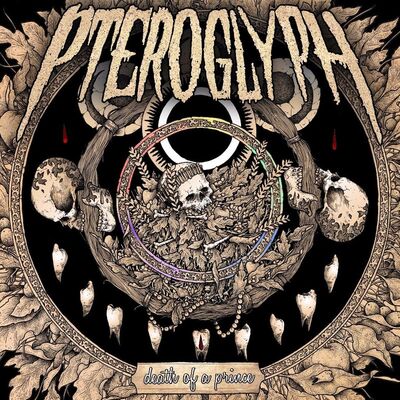 Pteroglyph - Death Of A Prince