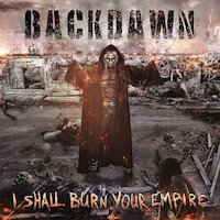 Backdawn - I Shall Burn Your Empire