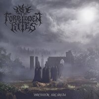 Forbidden Rites - Pantheon Arcanum [Full Album]