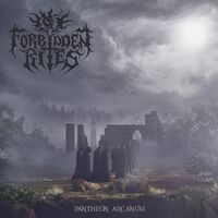 Forbidden Rites - Pantheon Arcanum [Full Album]