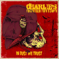 Charlie's Frontier Fun Town - In Dust We Trust