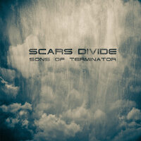 Scars Divide - Sons Of Terminator