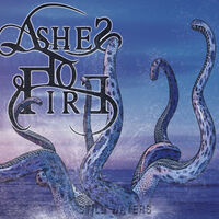 Ashes To Fire - Still Waters