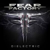 Fear Factory - Dielectric